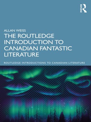 cover image of The Routledge Introduction to Canadian Fantastic Literature